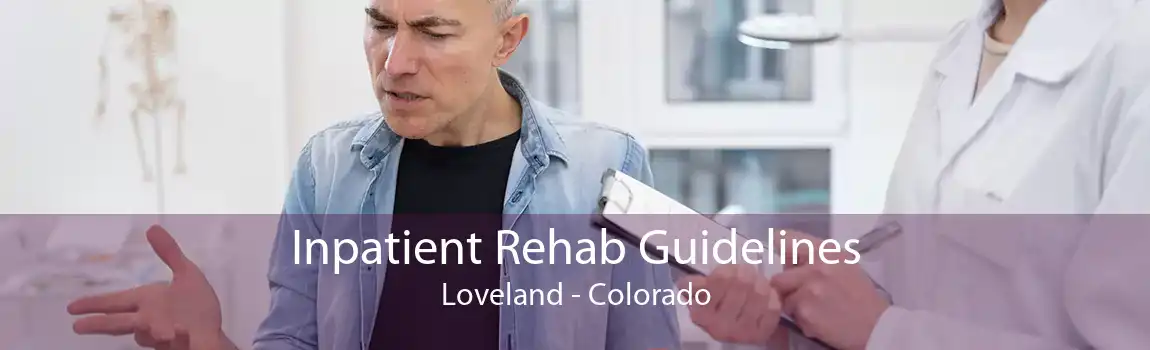 Inpatient Rehab Guidelines Loveland - Colorado