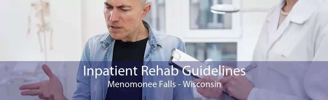 Inpatient Rehab Guidelines Menomonee Falls - Wisconsin