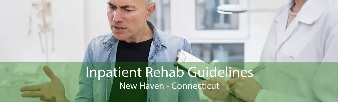 Inpatient Rehab Guidelines New Haven - Connecticut