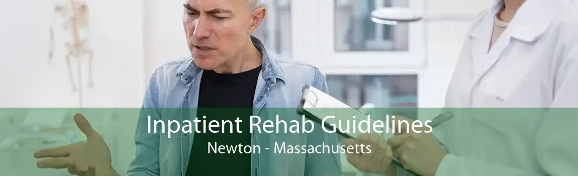 Inpatient Rehab Guidelines Newton - Massachusetts