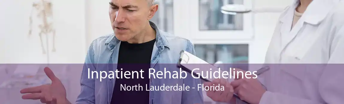 Inpatient Rehab Guidelines North Lauderdale - Florida