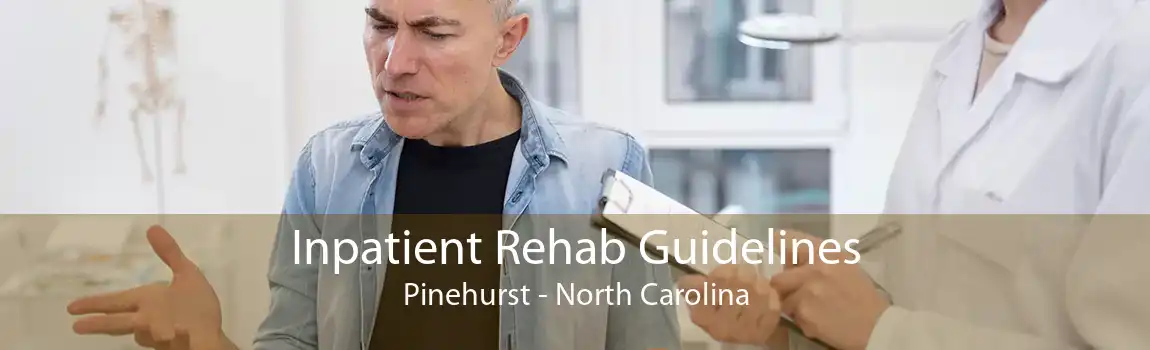 Inpatient Rehab Guidelines Pinehurst - North Carolina
