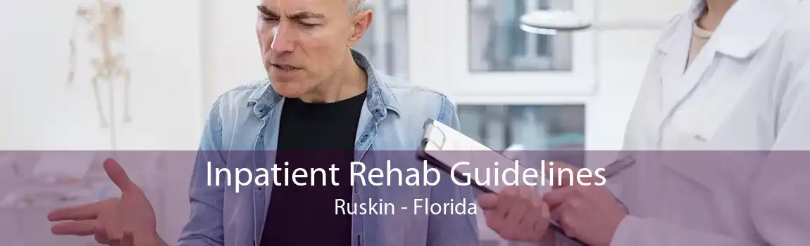 Inpatient Rehab Guidelines Ruskin - Florida