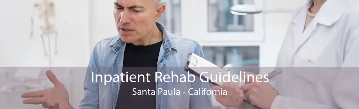 Inpatient Rehab Guidelines Santa Paula - California