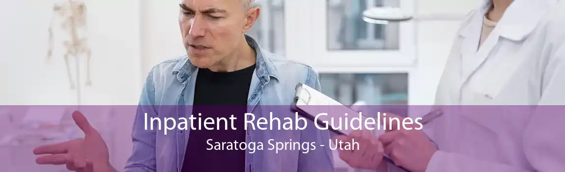 Inpatient Rehab Guidelines Saratoga Springs - Utah