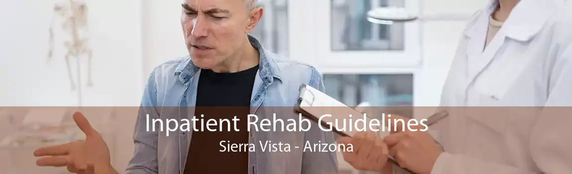 Inpatient Rehab Guidelines Sierra Vista - Arizona