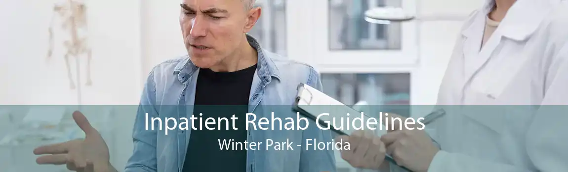 Inpatient Rehab Guidelines Winter Park - Florida