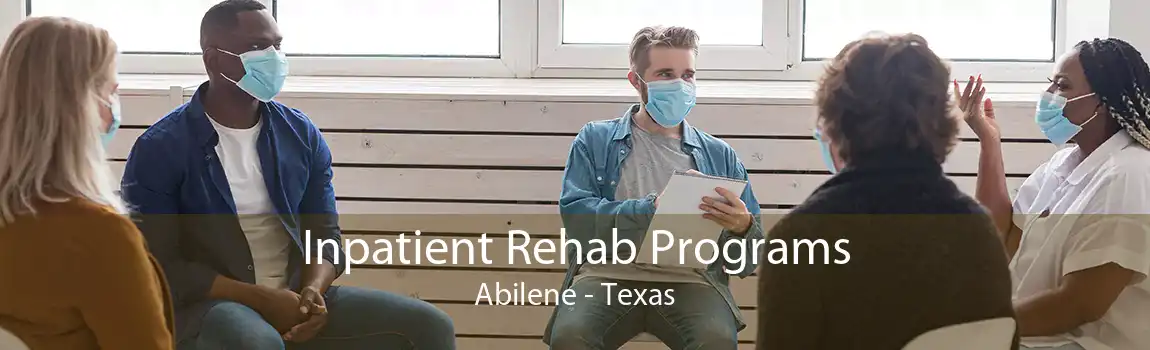 Inpatient Rehab Programs Abilene - Texas