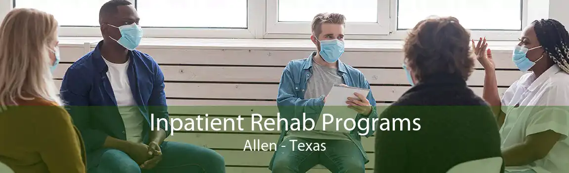Inpatient Rehab Programs Allen - Texas