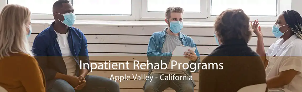 Inpatient Rehab Programs Apple Valley - California