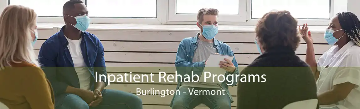 Inpatient Rehab Programs Burlington - Vermont