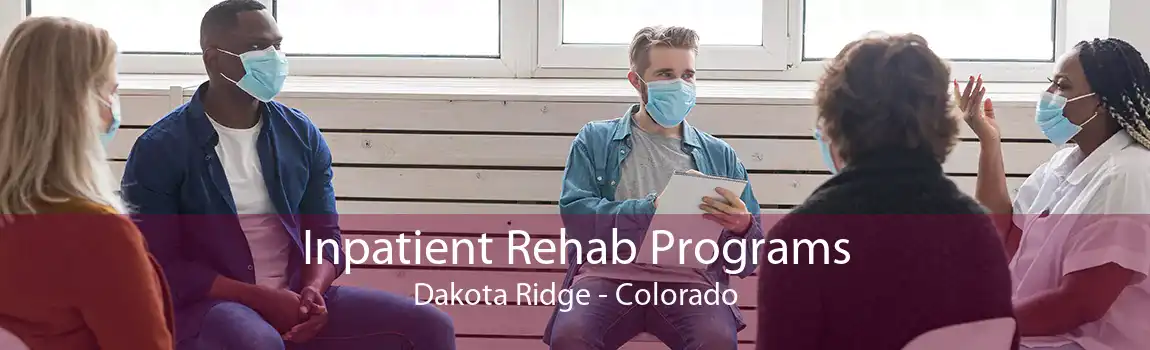 Inpatient Rehab Programs Dakota Ridge - Colorado