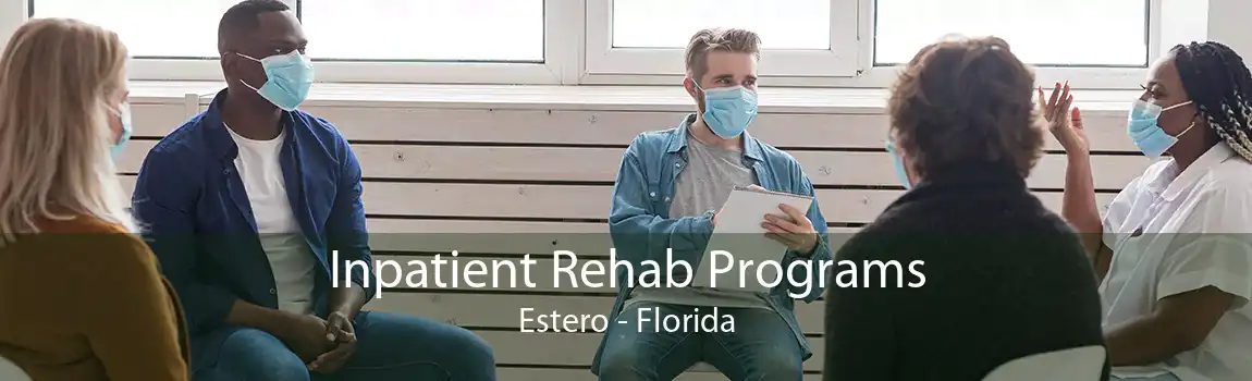 Inpatient Rehab Programs Estero - Florida