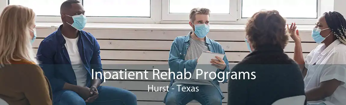 Inpatient Rehab Programs Hurst - Texas