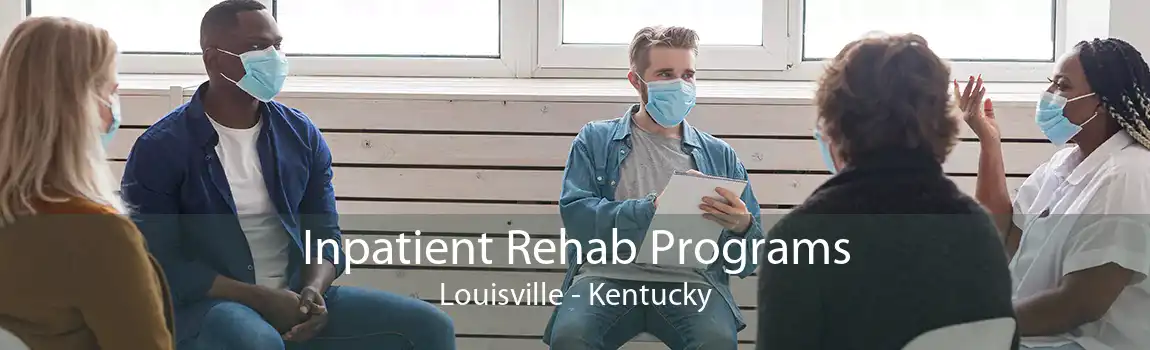 Inpatient Rehab Programs Louisville - Kentucky