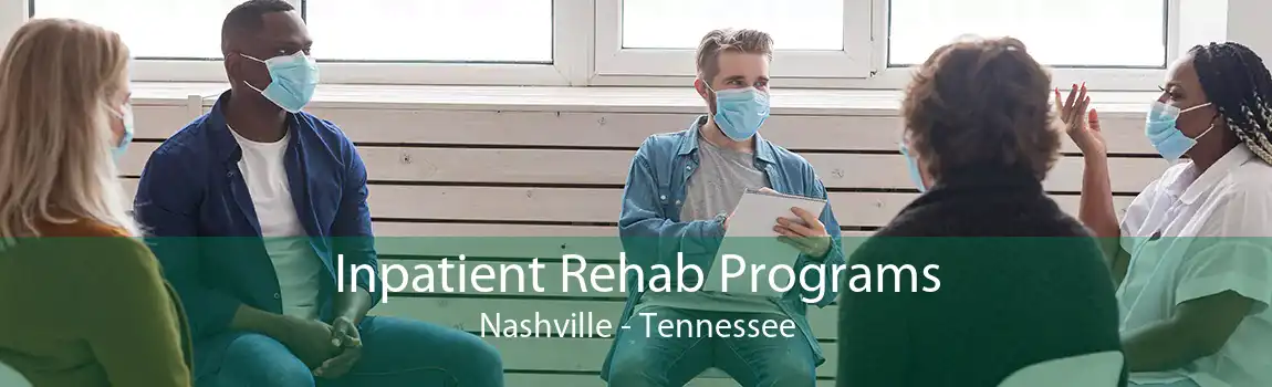 Inpatient Rehab Programs Nashville - Tennessee
