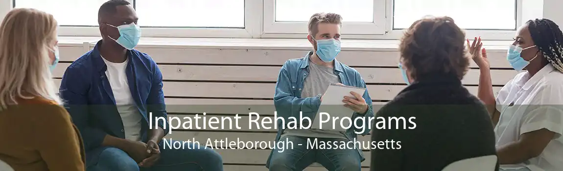 Inpatient Rehab Programs North Attleborough - Massachusetts