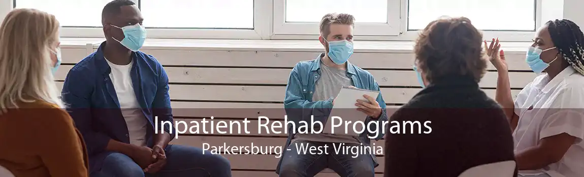 Inpatient Rehab Programs Parkersburg - West Virginia