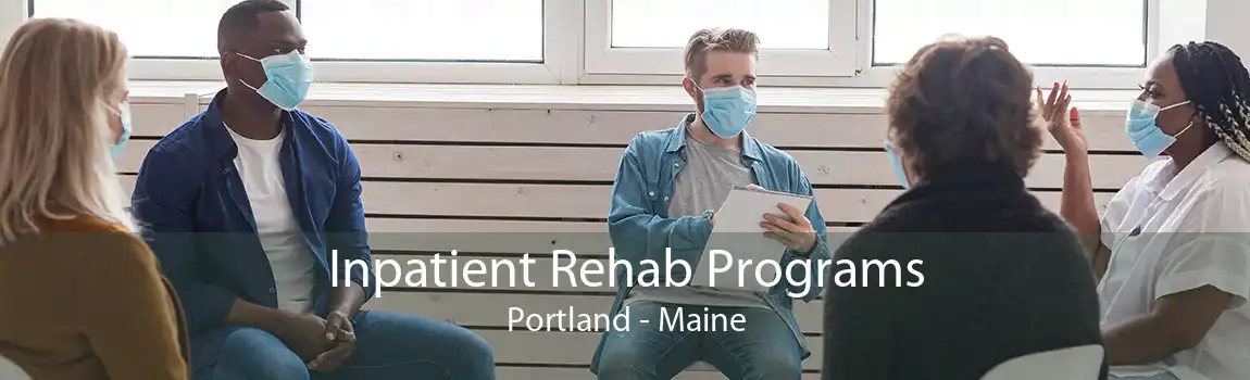 Inpatient Rehab Programs Portland - Maine