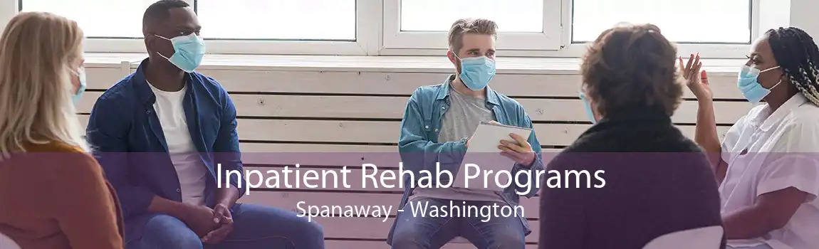 Inpatient Rehab Programs Spanaway - Washington