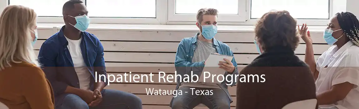 Inpatient Rehab Programs Watauga - Texas