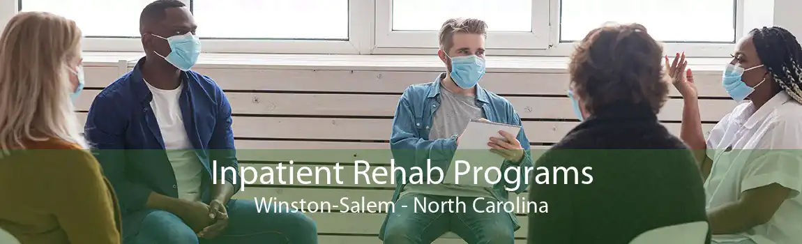 Inpatient Rehab Programs Winston-Salem - North Carolina