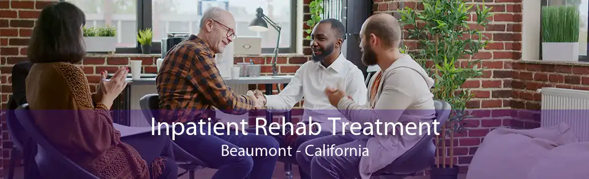Inpatient Rehab Treatment Beaumont - California