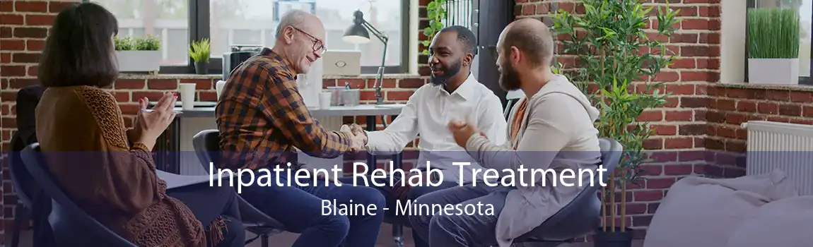 Inpatient Rehab Treatment Blaine - Minnesota
