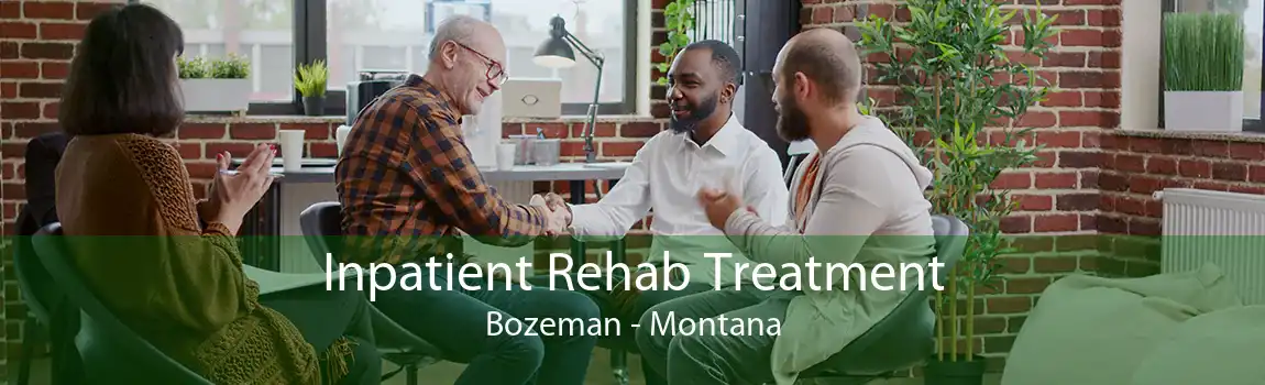 Inpatient Rehab Treatment Bozeman - Montana