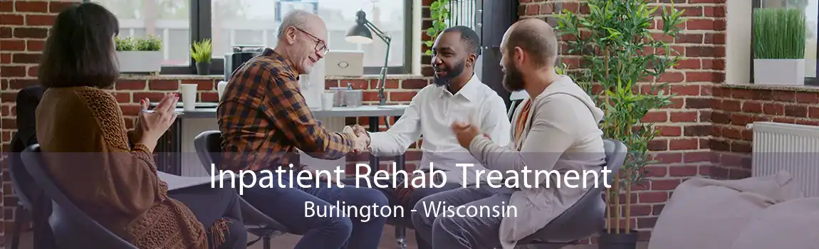 Inpatient Rehab Treatment Burlington - Wisconsin