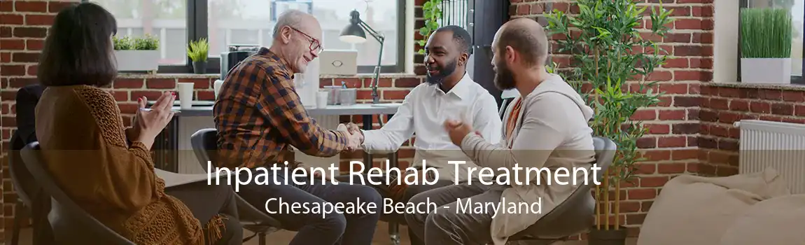 Inpatient Rehab Treatment Chesapeake Beach - Maryland