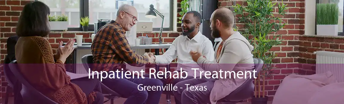 Inpatient Rehab Treatment Greenville - Texas