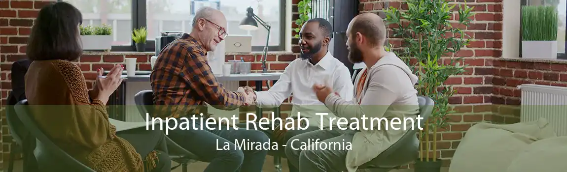 Inpatient Rehab Treatment La Mirada - California