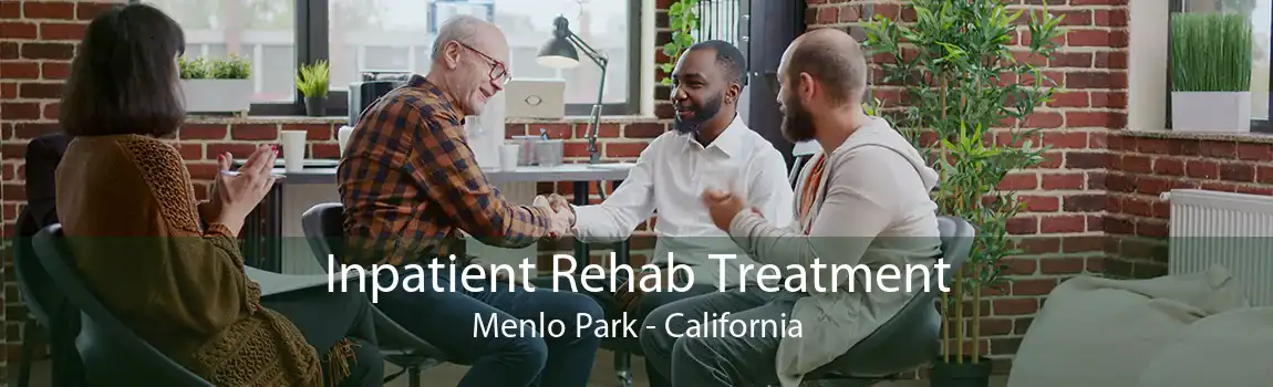 Inpatient Rehab Treatment Menlo Park - California