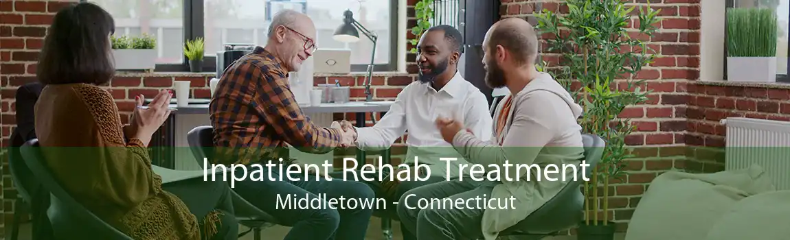 Inpatient Rehab Treatment Middletown - Connecticut