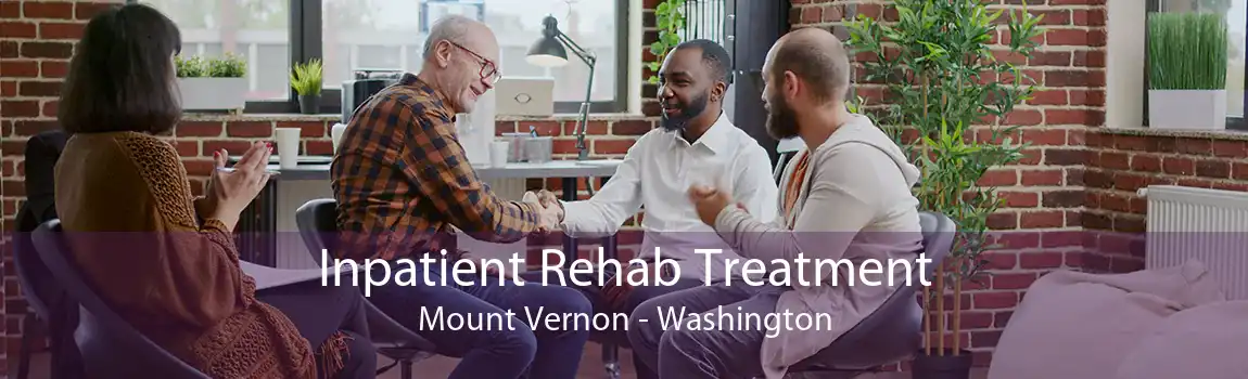 Inpatient Rehab Treatment Mount Vernon - Washington