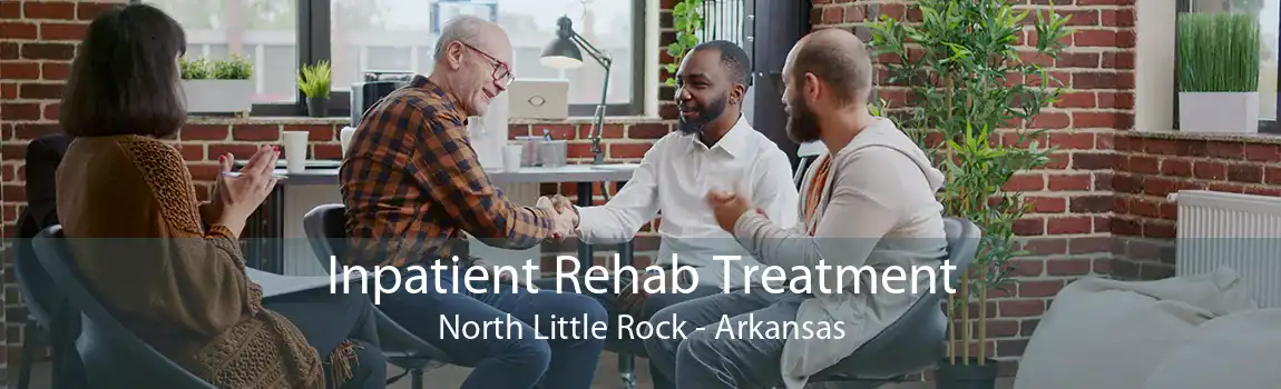 Inpatient Rehab Treatment North Little Rock - Arkansas
