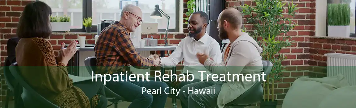 Inpatient Rehab Treatment Pearl City - Hawaii