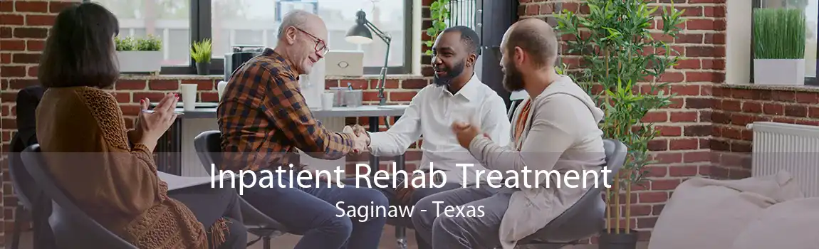 Inpatient Rehab Treatment Saginaw - Texas