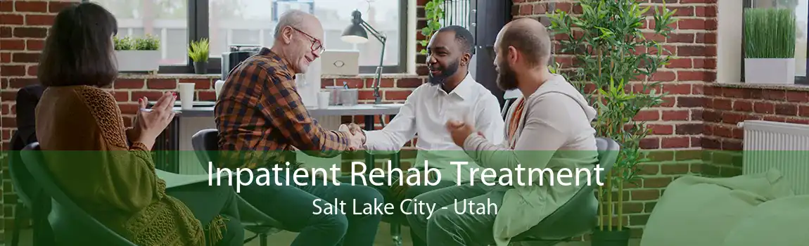 Inpatient Rehab Treatment Salt Lake City - Utah