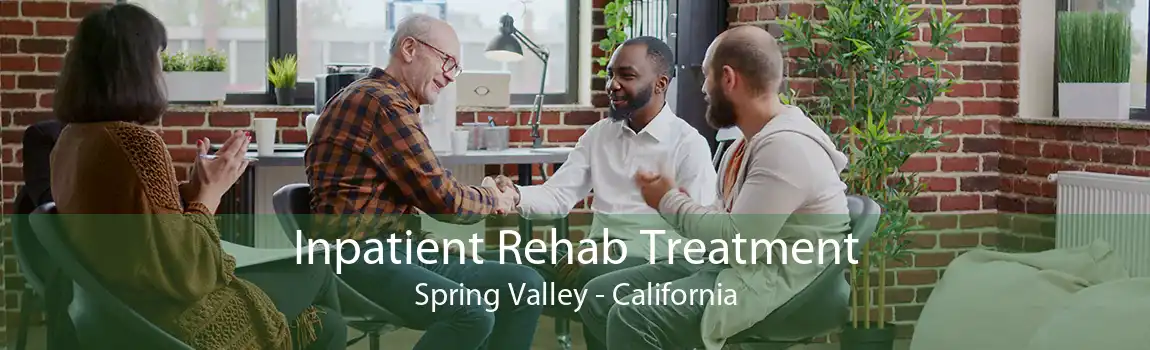 Inpatient Rehab Treatment Spring Valley - California