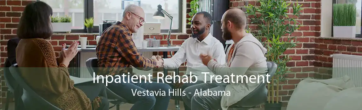 Inpatient Rehab Treatment Vestavia Hills - Alabama