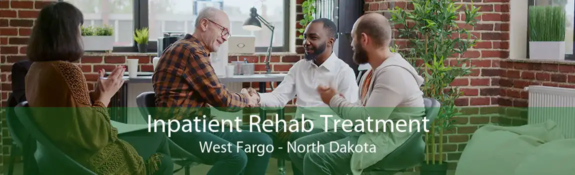 Inpatient Rehab Treatment West Fargo - North Dakota