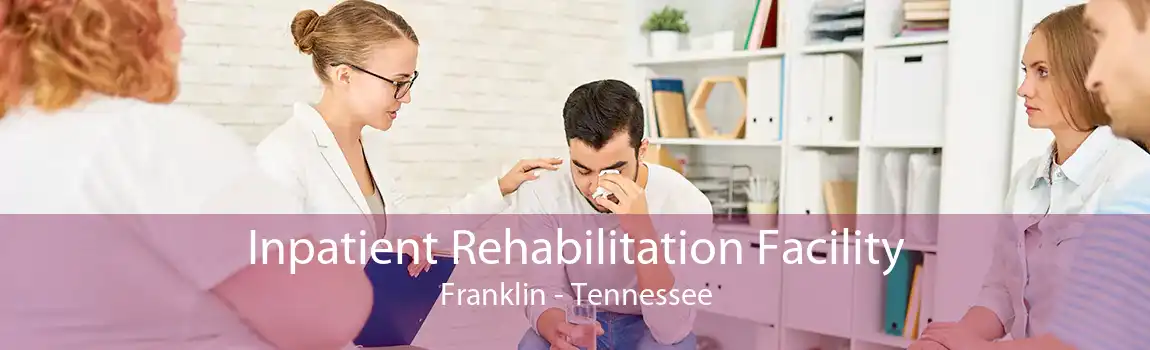 Inpatient Rehabilitation Facility Franklin - Tennessee