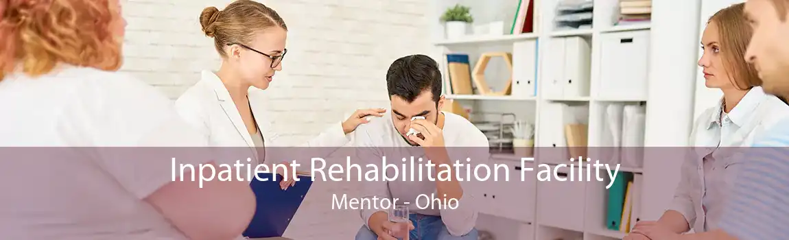 Inpatient Rehabilitation Facility Mentor - Ohio