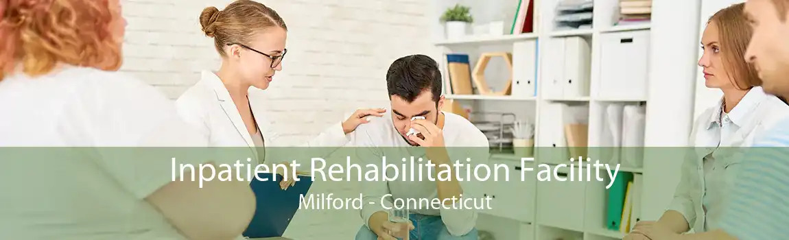 Inpatient Rehabilitation Facility Milford - Connecticut