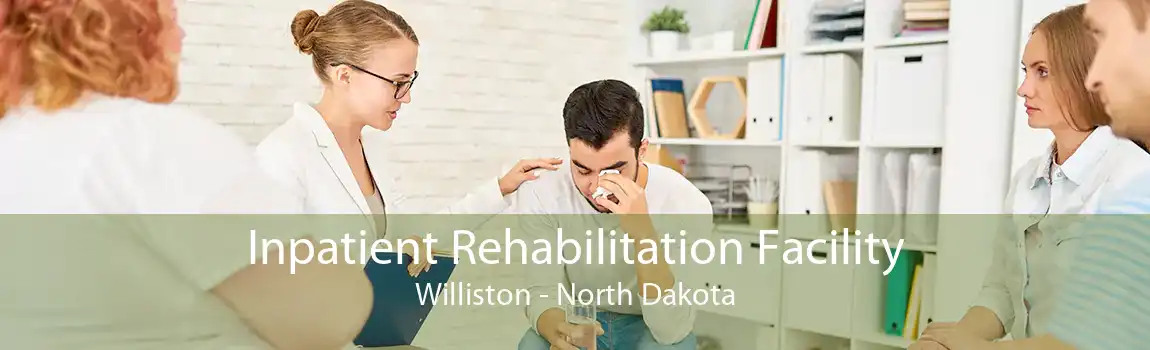 Inpatient Rehabilitation Facility Williston - North Dakota