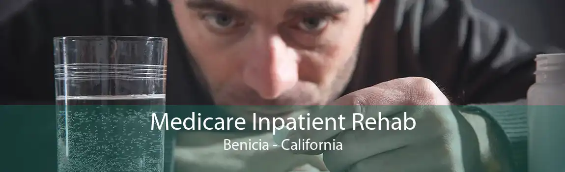 Medicare Inpatient Rehab Benicia - California