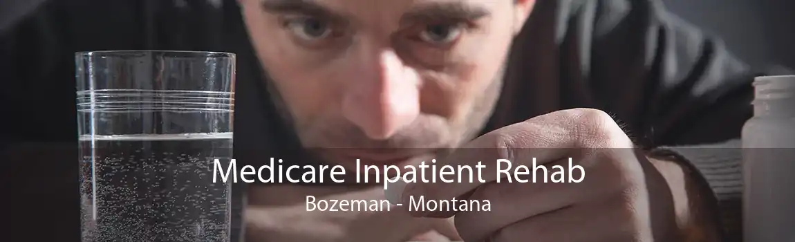 Medicare Inpatient Rehab Bozeman - Montana