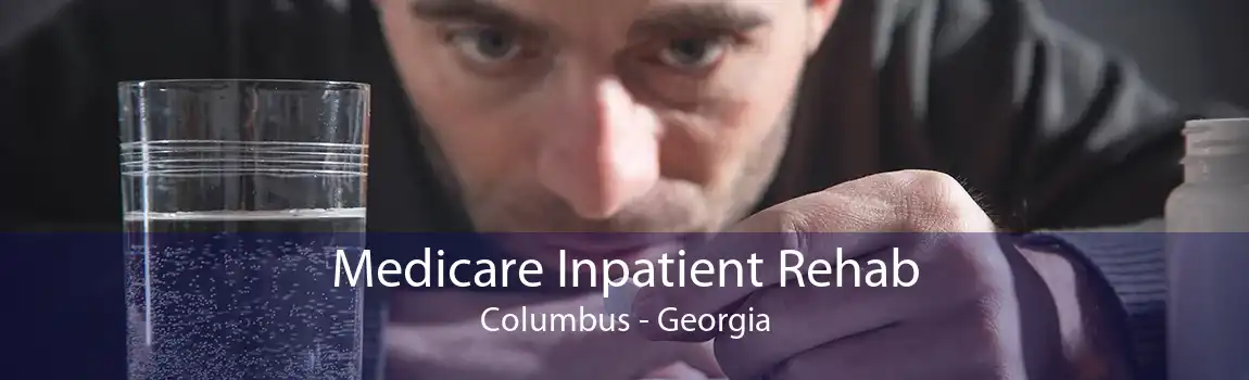 Medicare Inpatient Rehab Columbus - Georgia